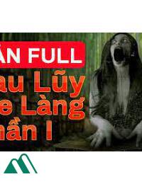 Sau Lũy Tre Làng Phần 1 FULL