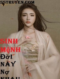 Sinh Mệnh: Đời Này Nợ Nhau