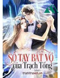 Sổ Tay Bắt Vợ Của Trạch Tổng FULL