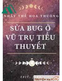 Sửa Bug Ở Vũ Trụ Tiểu Thuyết FULL