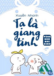 Ta Là Giang Tinh Xuyên Nhanh 