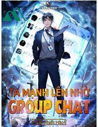 Ta Mạnh Lên Nhờ Group Chat