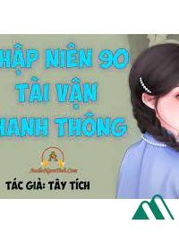 Thập Niên 90 Tài Vận Hanh Thông