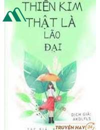 Thiên Kim Thật Là Lão Đại