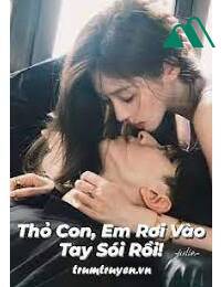 Thỏ Con Em Rơi Vào Tay Sói Rồi!