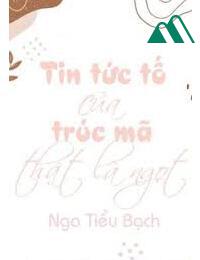 Tin Tức Tố Của Trúc Mã Thật Là Ngọt FULL