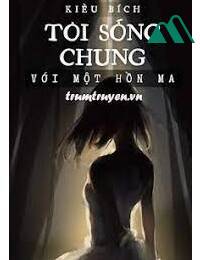 Tôi Sống Chung Với Một Hồn Ma