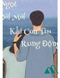 Vị Ngọt Đôi Môi Khi Con Tim Rung Động