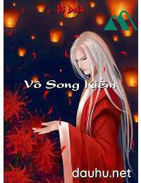 Vô Song Kiếm FULL