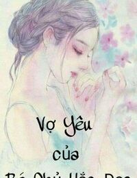 Vợ Yêu Của Bá Chủ Hắc Đạo