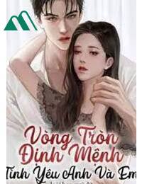 Vòng Tròn Định Mệnh Tình Yêu Anh Và Em FULL