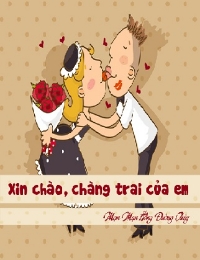 Xin Chào, Chàng Trai Của Tôi