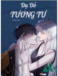 Xuyên Hệ Thống Dụ Dỗ Tương Tư