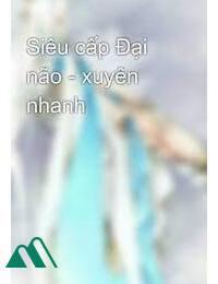 Xuyên Nhanh Siêu Cấp Đại Não