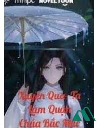 Xuyên Qua - Ta Là Quận Chúa Bắc Mạc