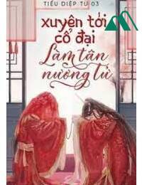 Xuyên Tới Cổ Đại Làm Tân Nương Tử FULL