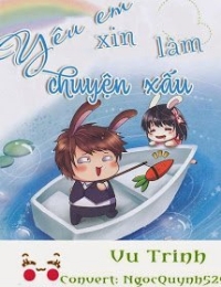 Yêu Em Xin Làm Chuyện Xấu