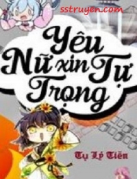 Yêu Nữ Xin Tự Trọng