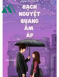 Bạch Nguyệt Quang Ấm Áp