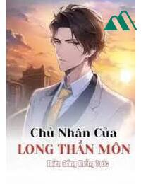 Chủ Nhân Của Long Thần Môn