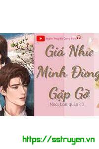 Giá Như Mình Đừng Gặp Gỡ - Thất Nguyệt