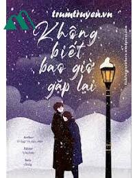 Không Biết Bao Giờ Gặp Lại