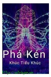 Phá Kén - Khúc Tiểu Khúc