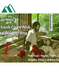 Thập Niên 70 Cô Vợ Nhỏ